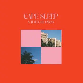 LP Cape Sleep: Video Days
