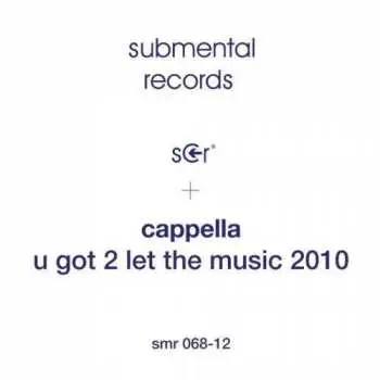 LP Cappella: U Got 2 Let The Music 2010