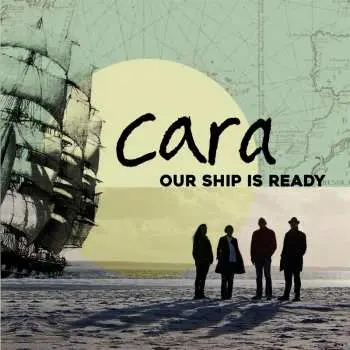 LP Cara: Our Ship Is Ready (lp)