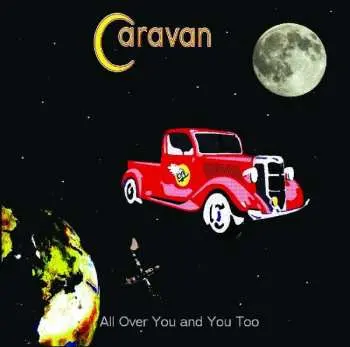 2CD Caravan: All Over You And You Too
