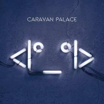 CD Caravan Palace: <Iº_ºI>