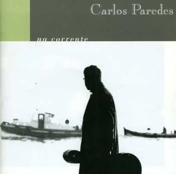 CD Carlos Paredes: Na Corrente