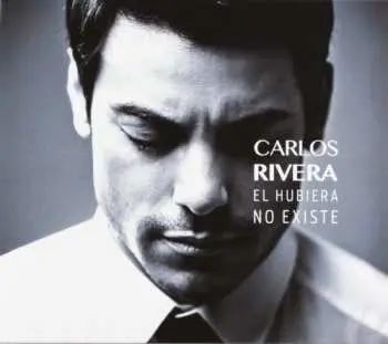 CD Carlos Rivera: El Hubiera No Existe