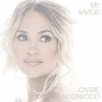 Carrie Underwood: My Savior LP