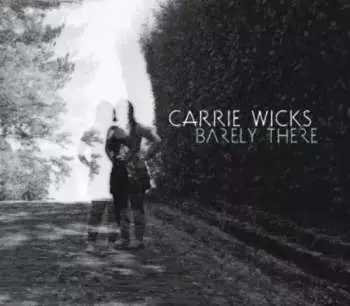 CD Carrie Wicks: Barely There