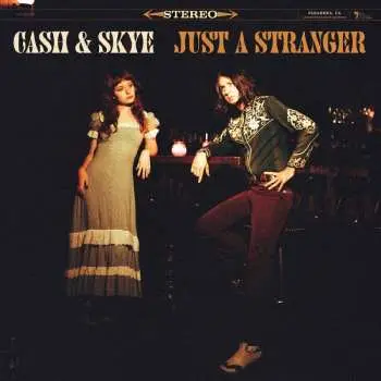 LP Cash & Skye: Just A Stranger