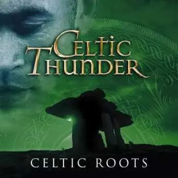 CD Celtic Thunder: Celtic Roots