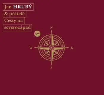 3CD Jan Hrubý: Jan Hrubý & Přátelé - Cesty Na Severozápad