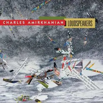 2CD Charles Amirkhanian: Loudspeakers