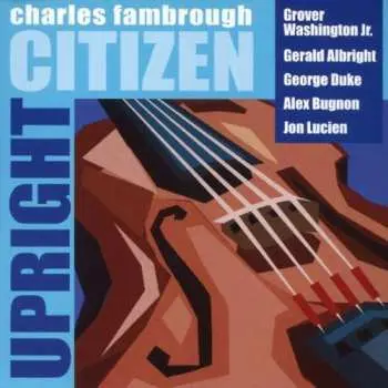 CD Charles Fambrough: Upright Citizen