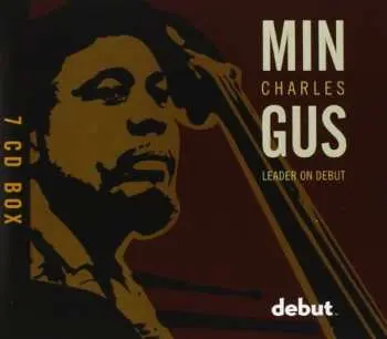 7CD Charles Mingus: Leader On Debut