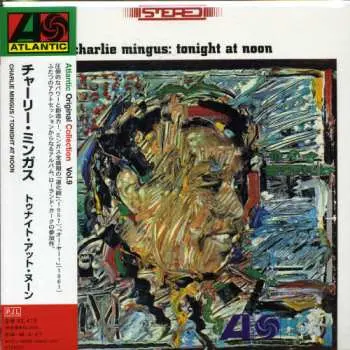 CD Charles Mingus: Tonight At Noon LTD