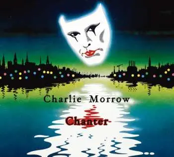 CD Charlie Morrow: Chanter LTD
