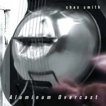 CD Chas Smith: Aluminum Overcast