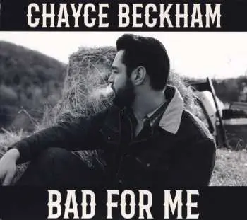 CD Chayce Beckham: Bad For Me