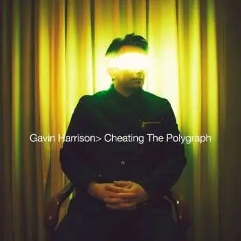 CD Gavin Harrison: Cheating The Polygraph DIGI