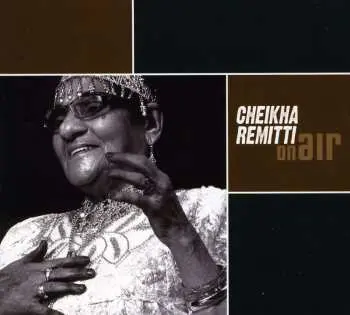 CD Cheikha Rimitti: On Air
