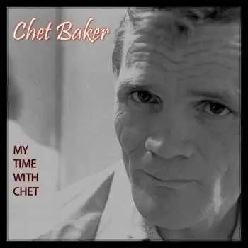CD Chet Baker: My Time With Chet