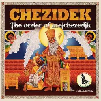 CD Chezidek: The Order Of Melchezedik