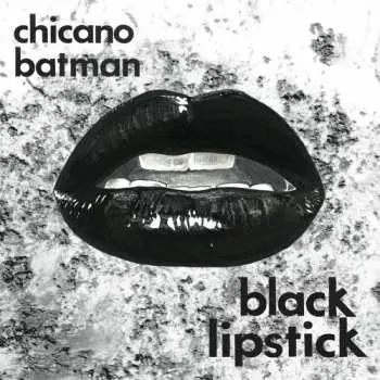 LP Chicano Batman: Black Lipstick CLR