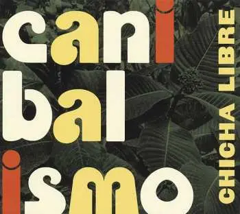 CD Chicha Libre: Canibalismo