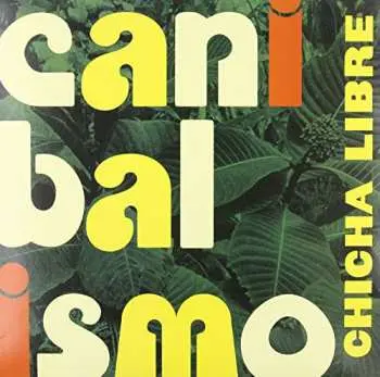 LP Chicha Libre: Canibalismo