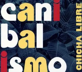 CD Chicha Libre: Canibalismo