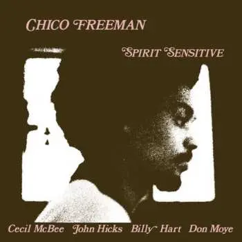 LP Chico Freeman: Spirit Sensitive LTD