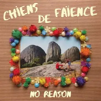 LP Chiens de Faïence: No Reason