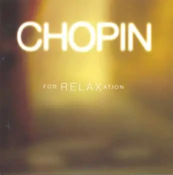 CD Frédéric Chopin: Chopin For Relaxation
