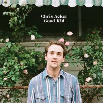 LP Chris Acker: Good Kid