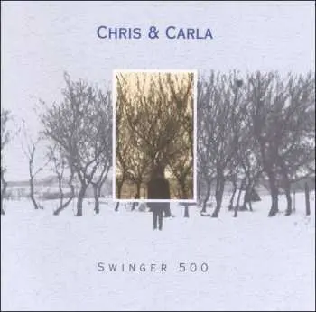 2LP/CD Chris & Carla: Swinger 500 LTD
