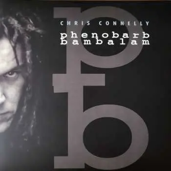 2LP Chris Connelly: Phenobarb Bambalam LTD