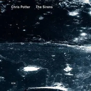 CD Chris Potter: The Sirens