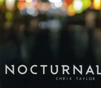 CD Chris Taylor: Nocturnal