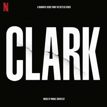 2LP Mikael Åkerfeldt: Clark (A Dramatic Score From The Netflix Series)