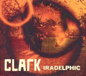 CD Chris Clark: Iradelphic DIGI