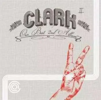 CD Clark: Our Best 2nd Album