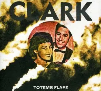 CD Chris Clark: Totems Flare DIGI