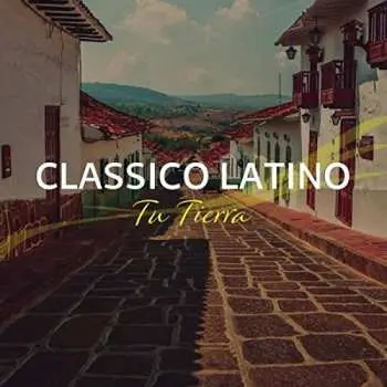 CD Classico Latino: Tu Tierra