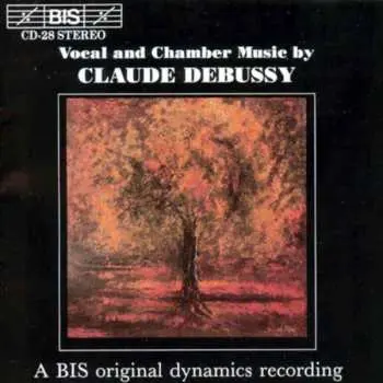 CD Claude Debussy: Vocal And Chamber Music