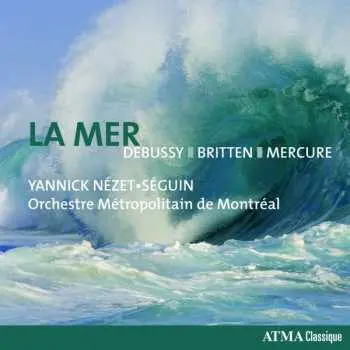 CD Claude Debussy: La Mer -  Debussy, Britten, Mercure