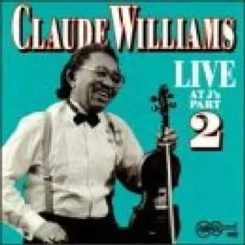 CD Claude Williams: Live At J's - Part 2