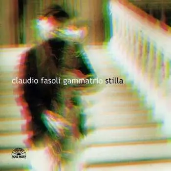 CD Claudio Fasoli - Gammatrio: Stilla