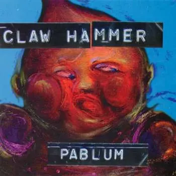CD Claw Hammer: Pablum