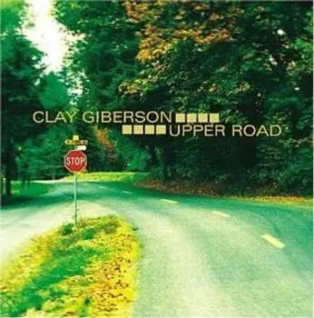 CD Clay Giberson: Upper Road