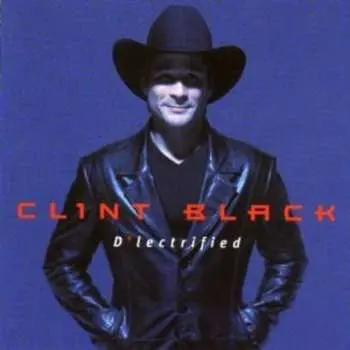 CD Clint Black: D'lectrified