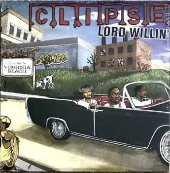 2LP Clipse: Lord Willin'