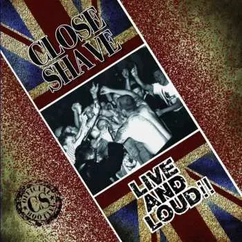 LP Close Shave: Live And Loud!! LTD