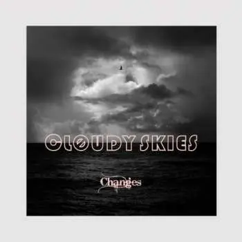 CD Cloudy Skies: Changes